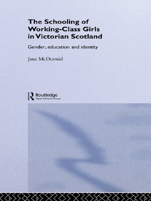 cover image of The Schooling of Working-Class Girls in Victorian Scotland